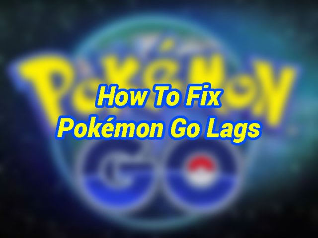 How To Fix Pokémon Go Lags And Stuttering After The Latest Update 0.43. ...