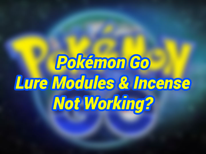 Lure Modules And Incense Not Attracting Pokémon?